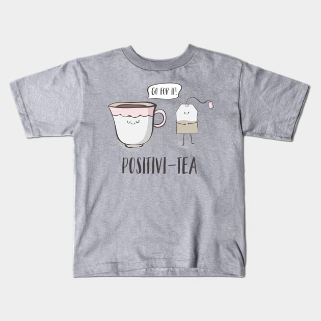 Positivi-tea- Motivational Tea Pun Gift Kids T-Shirt by Dreamy Panda Designs